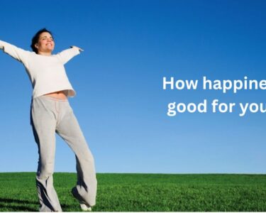 How happiness can be good for your health?