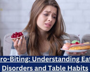 Micro-Biting: Understanding Eating Disorders and Table Habits