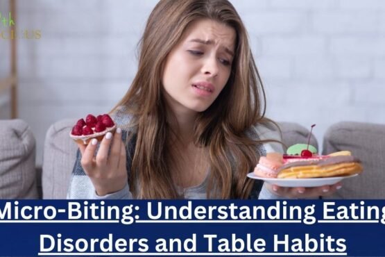 Micro-Biting: Understanding Eating Disorders and Table Habits