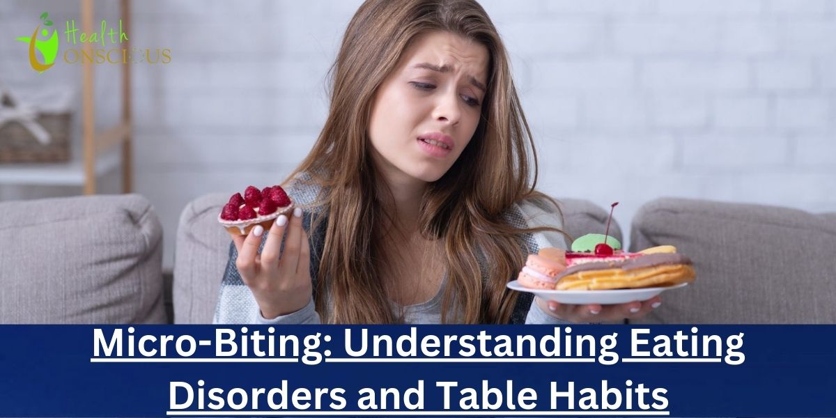 Micro-Biting: Understanding Eating Disorders and Table Habits