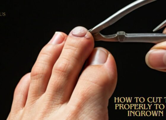 How To Cut Toenails Properly to Prevent Ingrown Nails