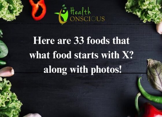 Here are 33 foods that what food starts with X? along with photos!