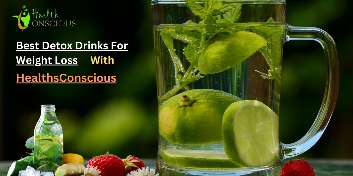 07 Best Detox Drinks For Weight Loss