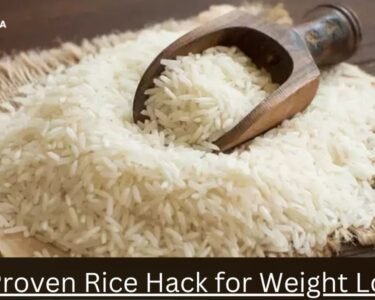 4 Proven Rice Hack for Weight Loss