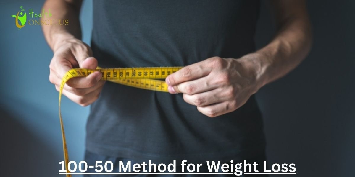 The 100-50 Method for Weight Loss: A Comprehensive Guide