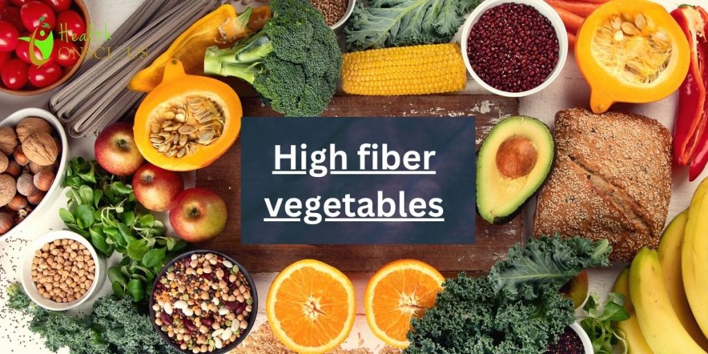 High fiber vegetables