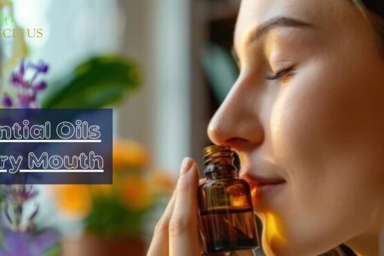 Essential Oils for Dry Mouth