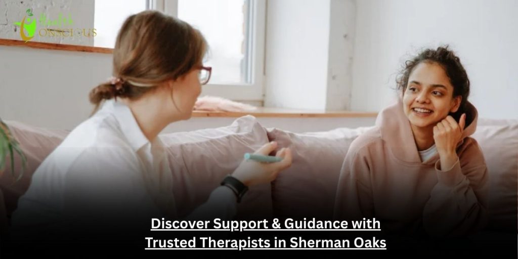 Discover Support & Guidance with Trusted Therapists in Sherman Oaks