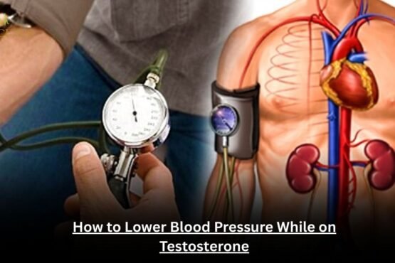 How to Lower Blood Pressure While on Testosterone