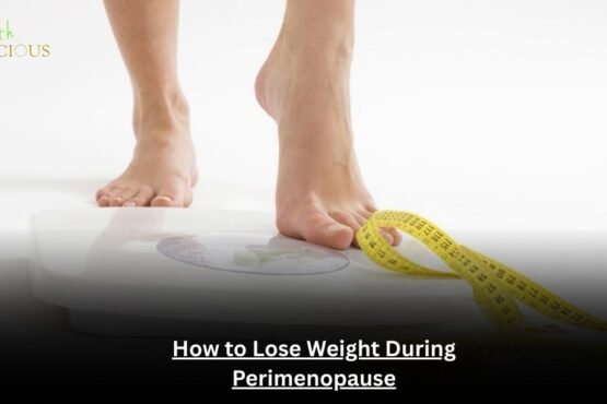 How to Lose Weight During Perimenopause