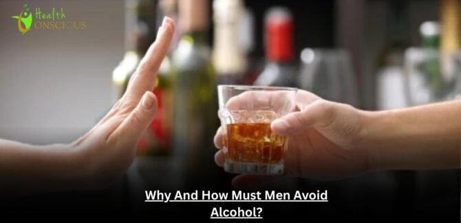 Why And How Must Men Avoid Alcohol (1)
