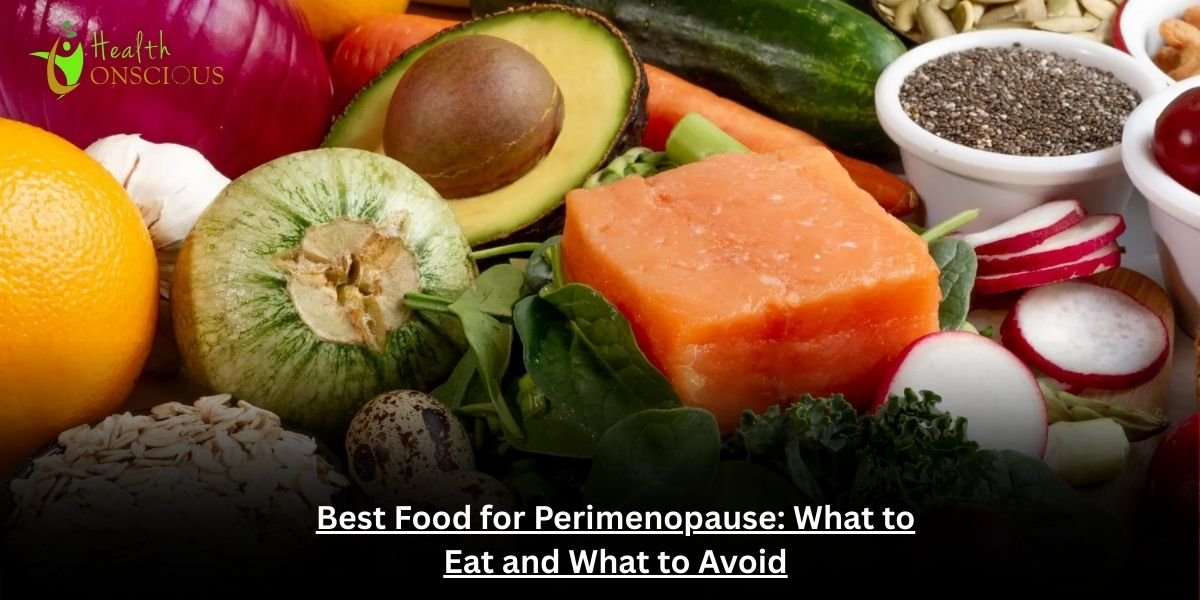 Best Food for Perimenopause: What to Eat and What to Avoid