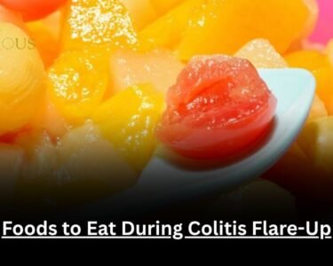 Foods to Eat During Colitis Flare-Up