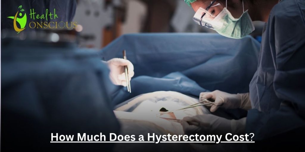 How Much Does a Hysterectomy Cost