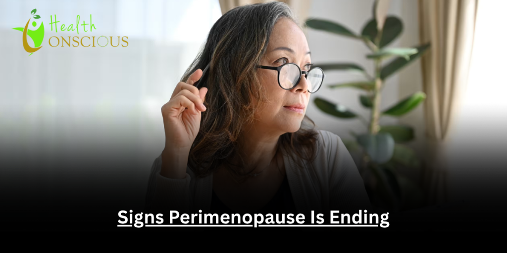 Signs Perimenopause Is Ending