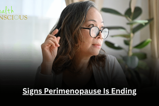 Signs Perimenopause Is Ending