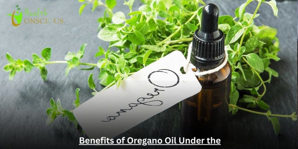 Benefits of Oregano Oil Under the Tongue