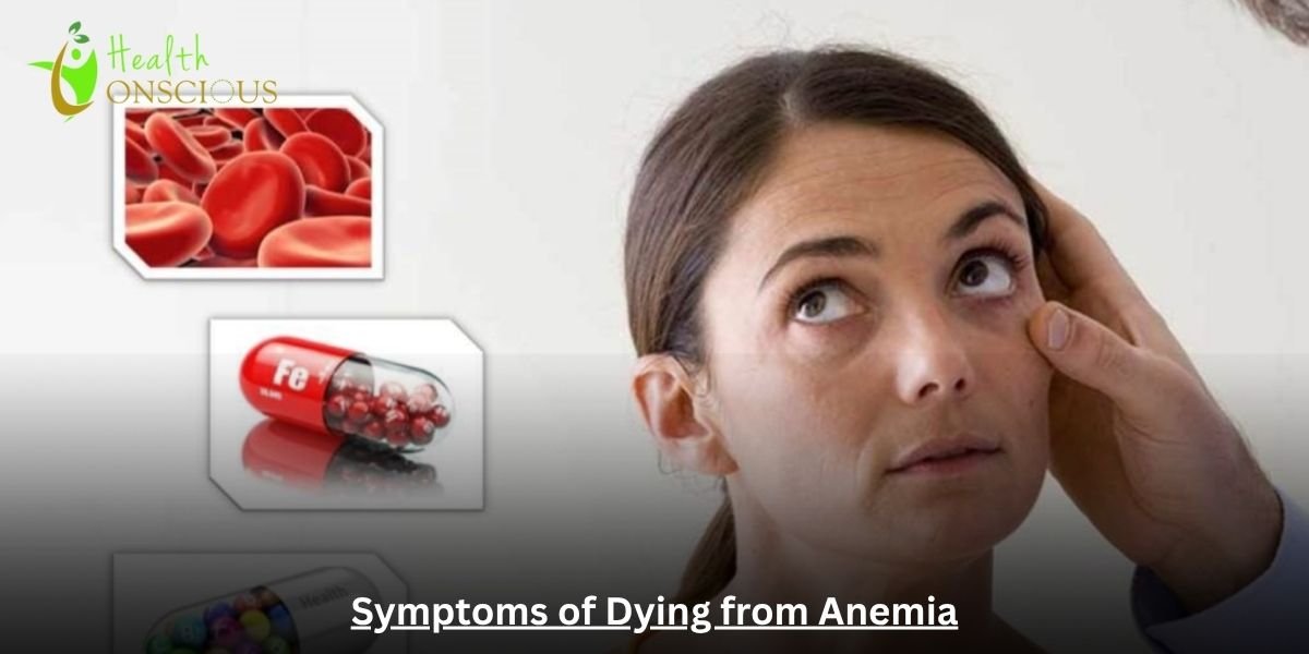 Symptoms of Dying from Anemia: Understanding the Final Stages