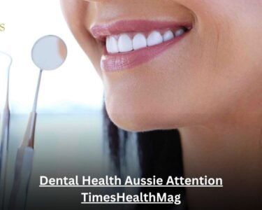 Dental Health Aussie Attention TimesHealthMag