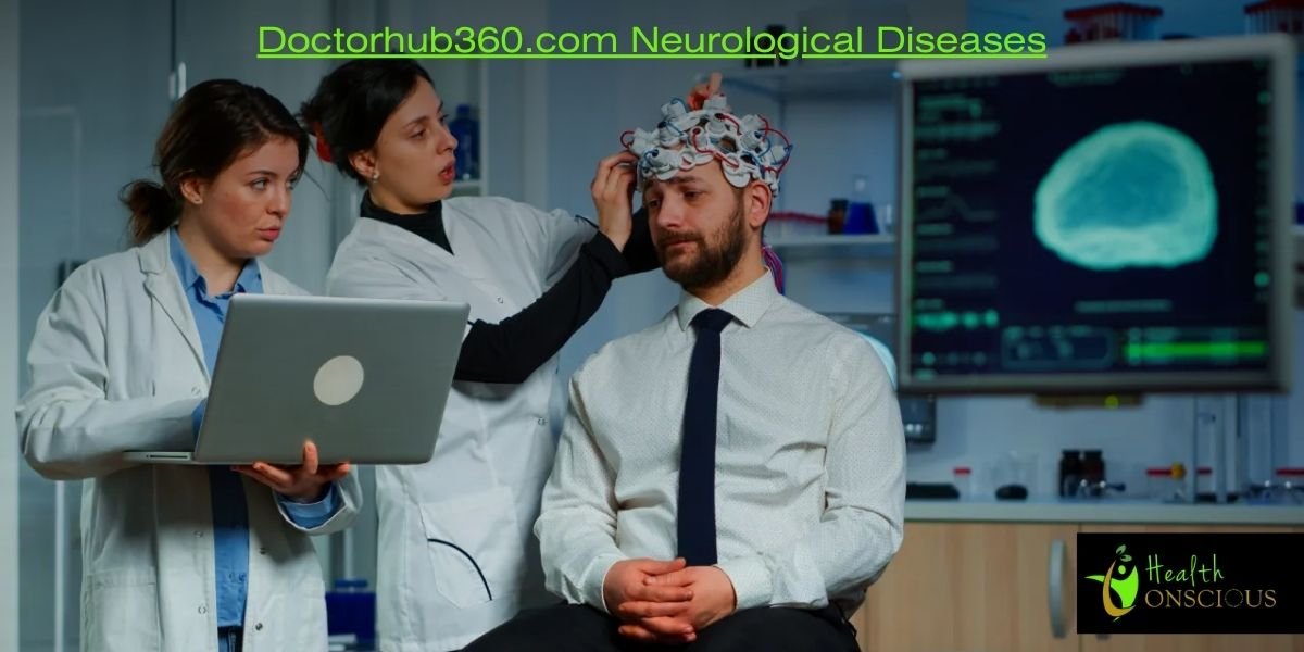 Doctorhub360.com Neurological Diseases: Research, Statistics, and Future Outlook