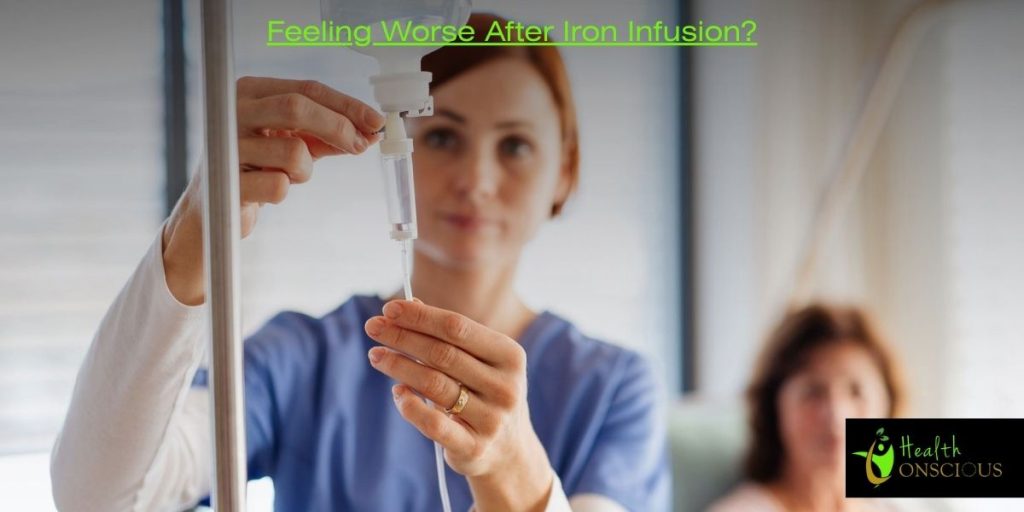 Feeling Worse After Iron Infusion