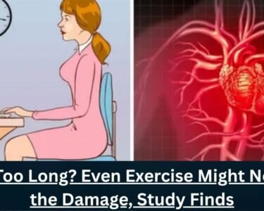 Sitting Too Long? Even Exercise Might Not Undo the Damage, Study Finds