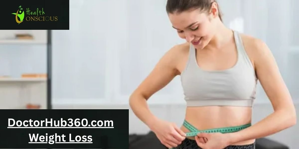 DoctorHub360.com Weight Loss: What Experts Say About Safe and Effective Fat Loss