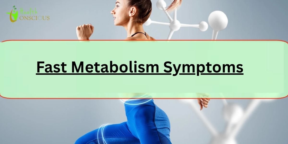 Fast Metabolism Symptoms: What They Reveal About Your Body