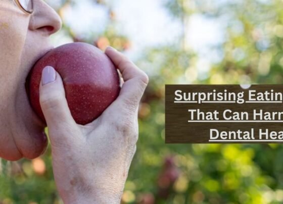 Surprising Eating Habits That Can Harm Your Dental Health