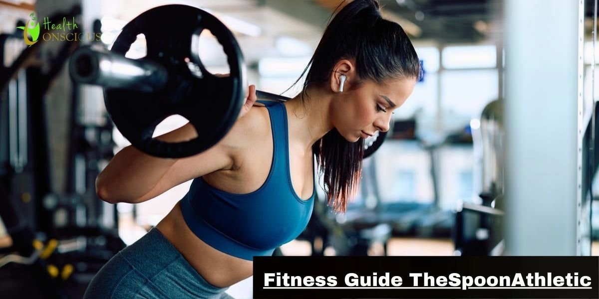 Fitness Guide TheSpoonAthletic: How to Improve Fitness, Check Your Body Health & Use Supplements Safely